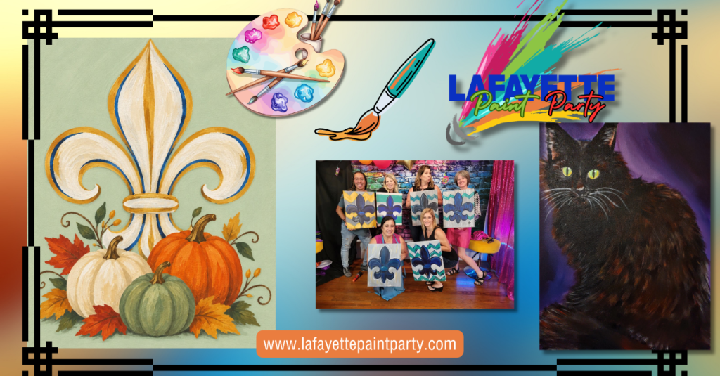Lafayette Paint Party collage featuring the Fleur-de-Fall painting, guests holding fleur-de-lis paintings, and a Paint Your Pet cat portrait.